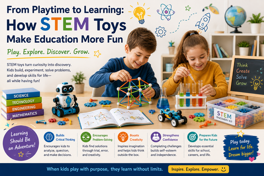 From Playtime to Learning: How STEM Toys Make Education More Fun