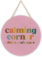 Calming Corner Hanging Wood Sign - Safe Space, Classroom Decor, School Counselor Office, Calm Down Corner Decorations, Boho Style, 10x8 Round Pink