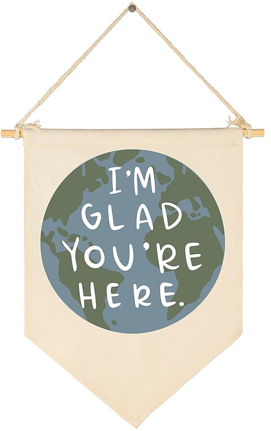 FYSIA I'm Glad You're Here-Classroom Decor-Teacher Gifts-Welcome Poster Gift-Inspirational Positive Affirmation Motivational Quote-Earth Theme-Canvas Hanging Pennant Flag Banner Wall Sign Decor
