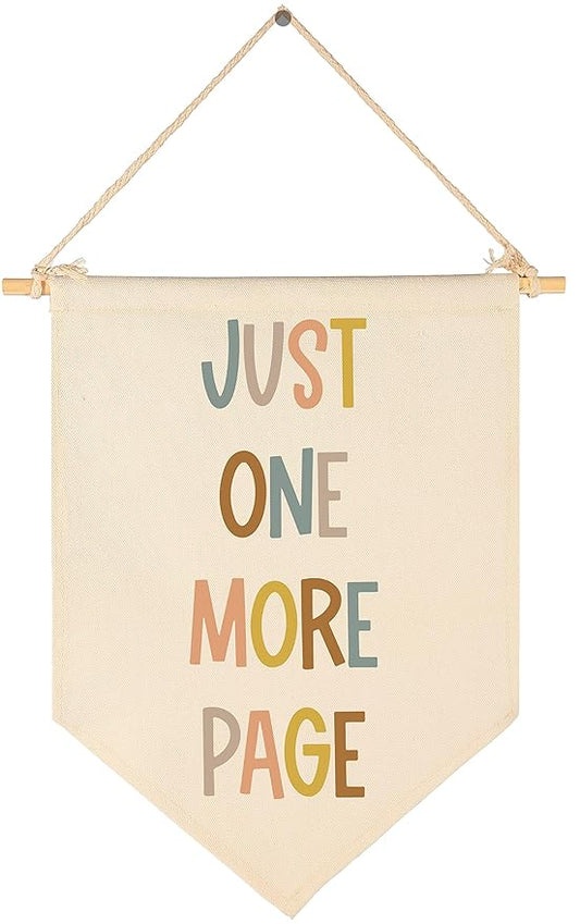 Just One More Page-Classroom Decor-Inclusive Classroom Decor-Welcome Gift-Teacher Gift-Canvas Hanging Pennant Flag Banner Wall Sign Decor Gift-Birthday Christmas Gift