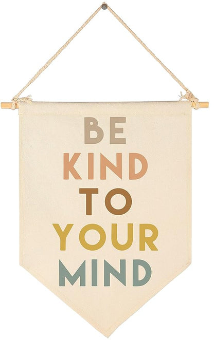 Be Kind To Your Mind-Inclusive Classroom Decor-Welcome Gift-Teacher Present-Canvas Hanging Pennant Flag Banner Wall Sign Decor-Birthday Christmas Gift