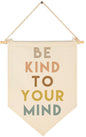 Be Kind To Your Mind-Inclusive Classroom Decor-Welcome Gift-Teacher Present-Canvas Hanging Pennant Flag Banner Wall Sign Decor-Birthday Christmas Gift