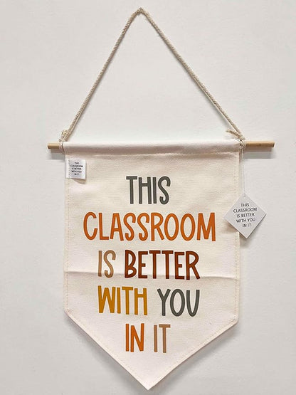 This Classroom Is Better With You In It-Classroom Décor-Classroom Poste-Playroom Décor-Child Art-Canvas Hanging Pennant Flag Banner Wall Sign Decor Gift-Birthday Christmas Gift